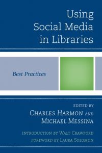 https://rowman.com/ISBN/9780810887558/Using-Social-Media-in-Libraries-Best-Practices